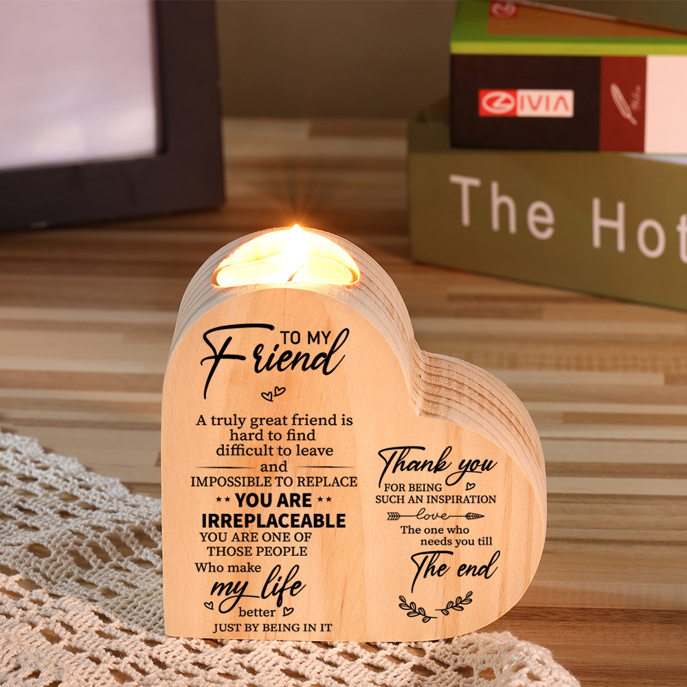 To My Friend-You Are Irreplaceable-Heart Candle Holder Candlestick for Bestie