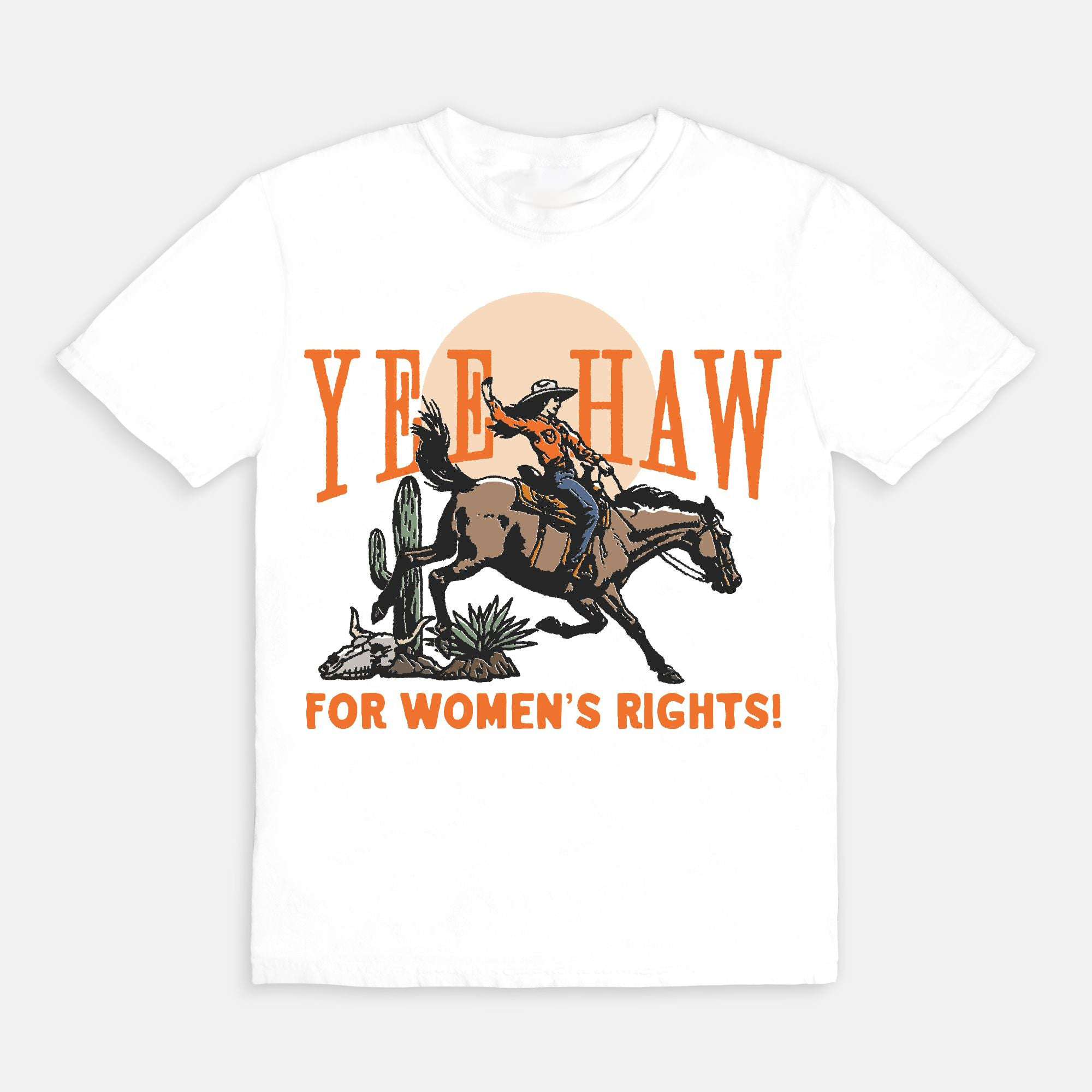 Yeehaw For Women's Rights Cowgirl T-Shirt